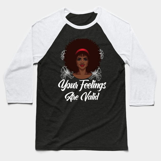 Your Feelings Are Valid Baseball T-Shirt by funkyteesfunny